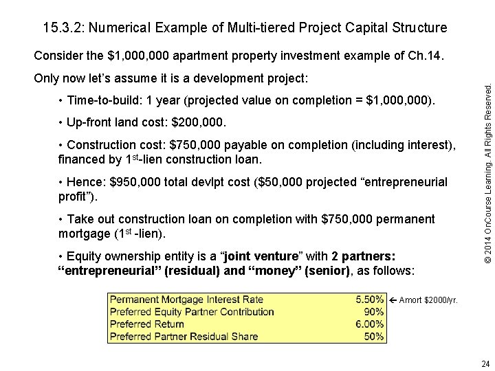 15. 3. 2: Numerical Example of Multi-tiered Project Capital Structure Only now let’s assume