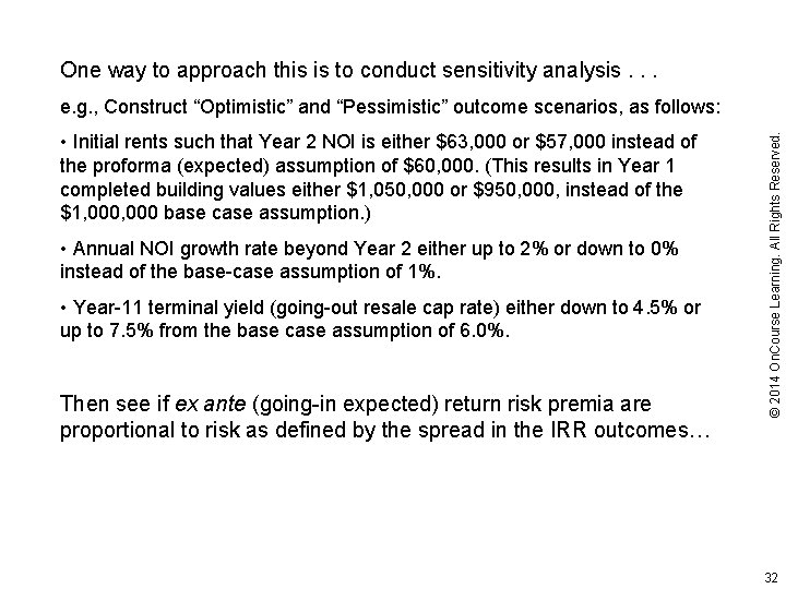 One way to approach this is to conduct sensitivity analysis. . . • Initial