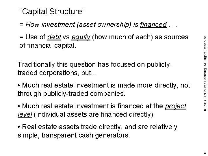 “Capital Structure” = Use of debt vs equity (how much of each) as sources