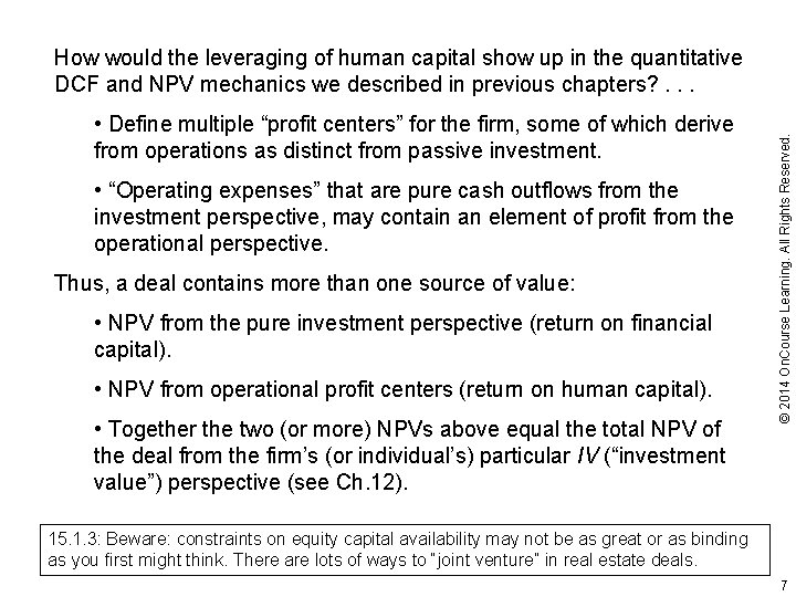  • Define multiple “profit centers” for the firm, some of which derive from