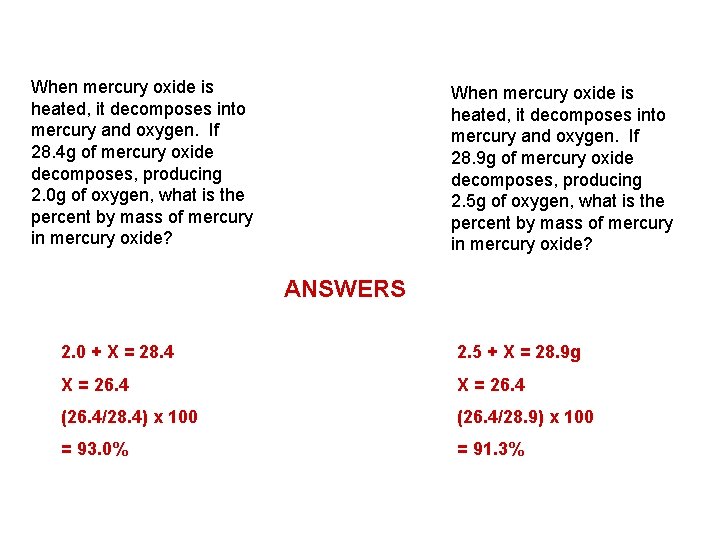 When mercury oxide is heated, it decomposes into mercury and oxygen. If 28. 4 When mercury oxide is heated, it decomposes into mercury and oxygen. If 28. 4