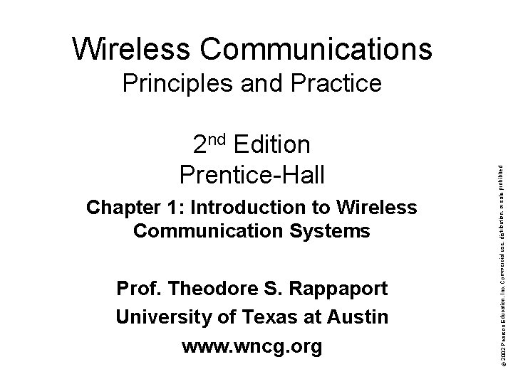 Wireless Communications Chapter 1: Introduction to Wireless Communication Systems Prof. Theodore S. Rappaport University
