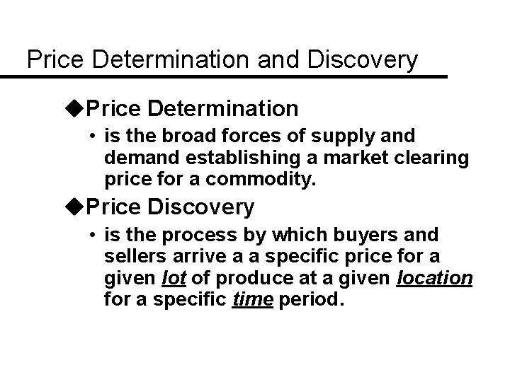 Price Determination and Discovery u. Price Determination • is the broad forces of supply