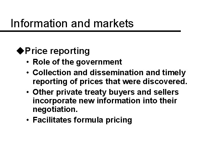 Information and markets u. Price reporting • Role of the government • Collection and