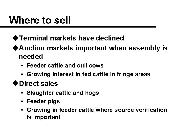 Where to sell u. Terminal markets have declined u. Auction markets important when assembly