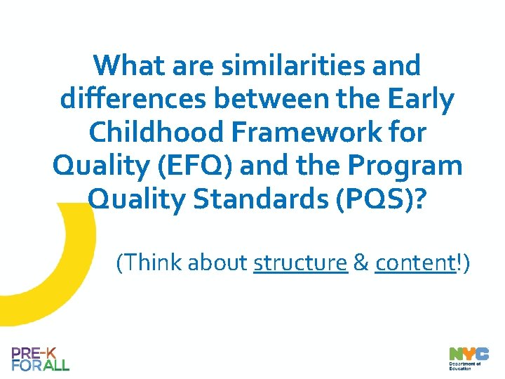 What are similarities and differences between the Early Childhood Framework for Quality (EFQ) and