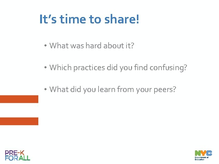 It’s time to share! • What was hard about it? • Which practices did
