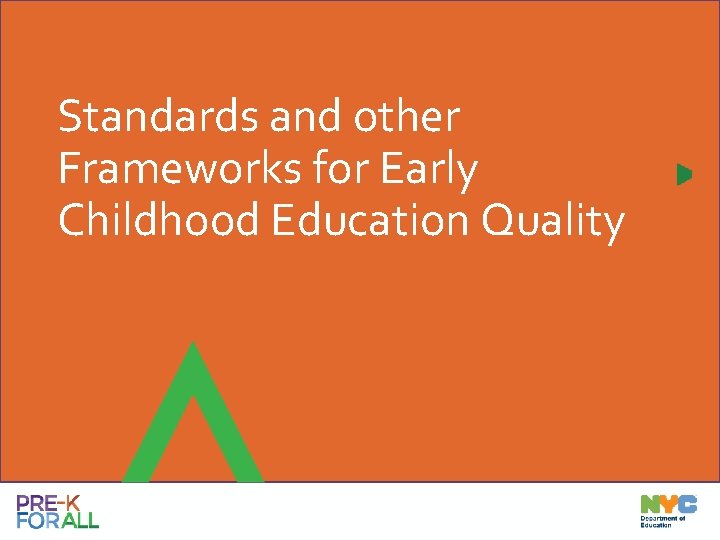 Standards and other Frameworks for Early Childhood Education Quality 