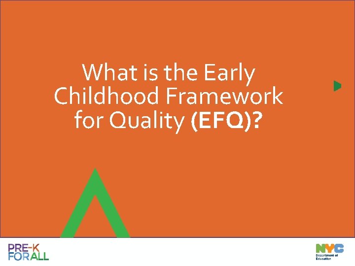 What is the Early Childhood Framework for Quality (EFQ)? 