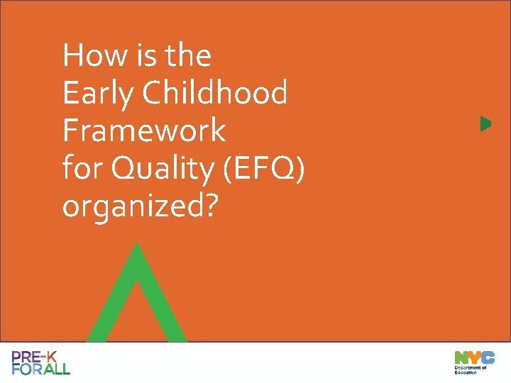 How is the Early Childhood Framework for Quality (EFQ) organized? 