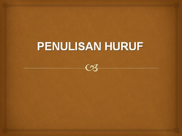 PENULISAN HURUF 