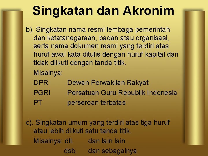 Singkatan dan Akronim b). Singkatan nama resmi lembaga pemerintah dan ketatanegaraan, badan atau organisasi,