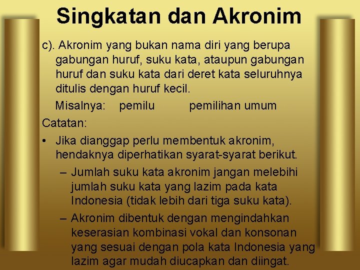 Singkatan dan Akronim c). Akronim yang bukan nama diri yang berupa gabungan huruf, suku