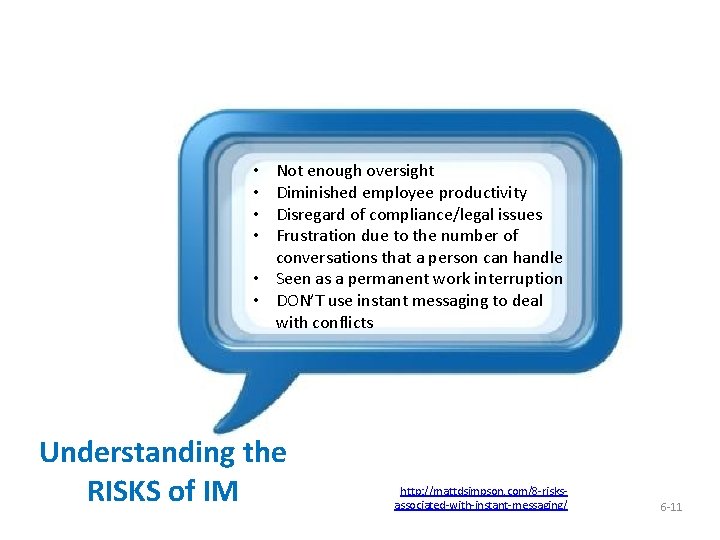 Understanding the RISKS IM Not enough oversight Diminished employee productivity Disregard of compliance/legal issues