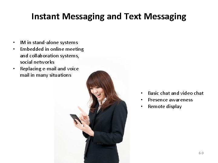 Instant Messaging and Text Messaging • IM in stand-alone systems • Embedded in online