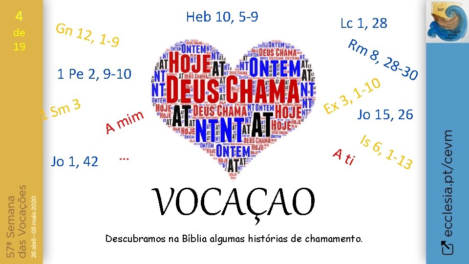 4 Heb 10, 5 -9 Gn 12 de 19 , 1 -9 1 Pe