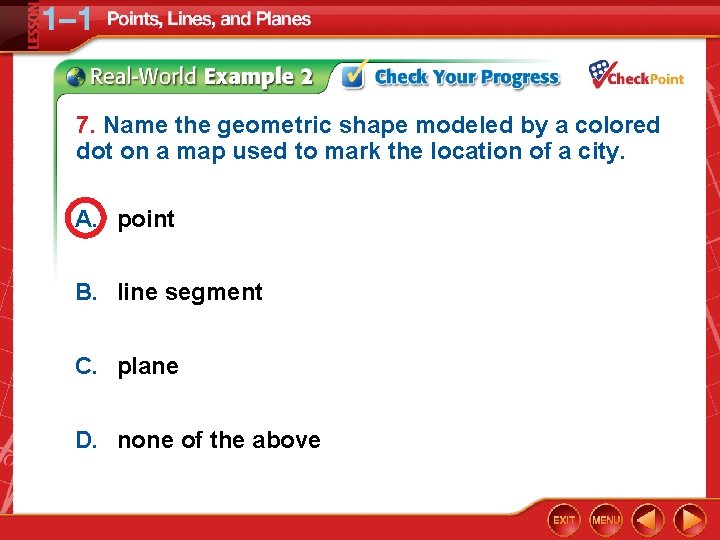 7. Name the geometric shape modeled by a colored dot on a map used
