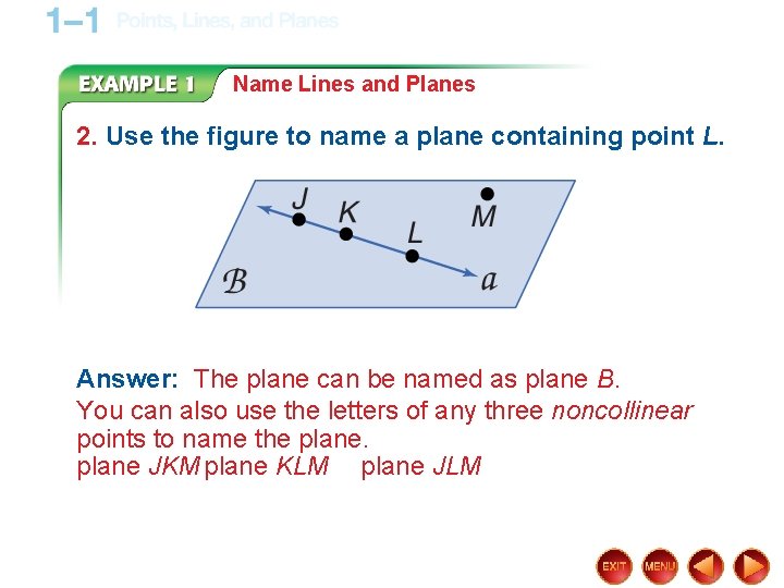 Name Lines and Planes 2. Use the figure to name a plane containing point