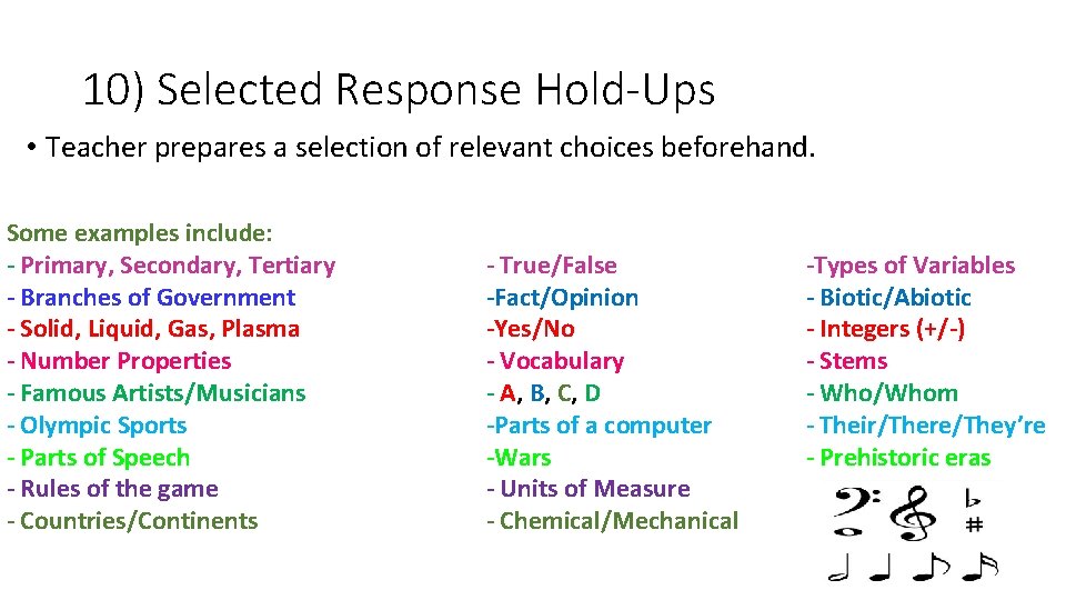 10) Selected Response Hold-Ups • Teacher prepares a selection of relevant choices beforehand. Some 10) Selected Response Hold-Ups • Teacher prepares a selection of relevant choices beforehand. Some