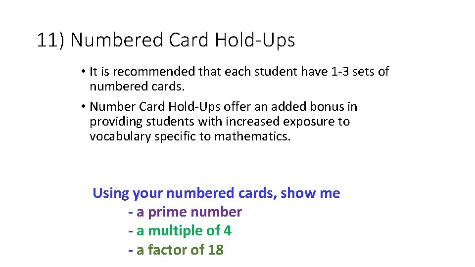 11) Numbered Card Hold-Ups • It is recommended that each student have 1 -3 11) Numbered Card Hold-Ups • It is recommended that each student have 1 -3