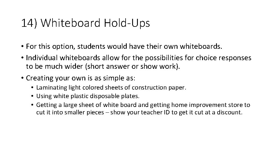 14) Whiteboard Hold-Ups • For this option, students would have their own whiteboards. • 14) Whiteboard Hold-Ups • For this option, students would have their own whiteboards. •