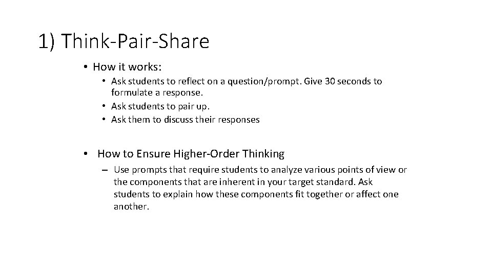 1) Think-Pair-Share • How it works: • Ask students to reflect on a question/prompt. 1) Think-Pair-Share • How it works: • Ask students to reflect on a question/prompt.