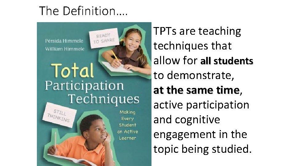 The Definition…. TPTs are teaching techniques that allow for all students to demonstrate, at The Definition…. TPTs are teaching techniques that allow for all students to demonstrate, at