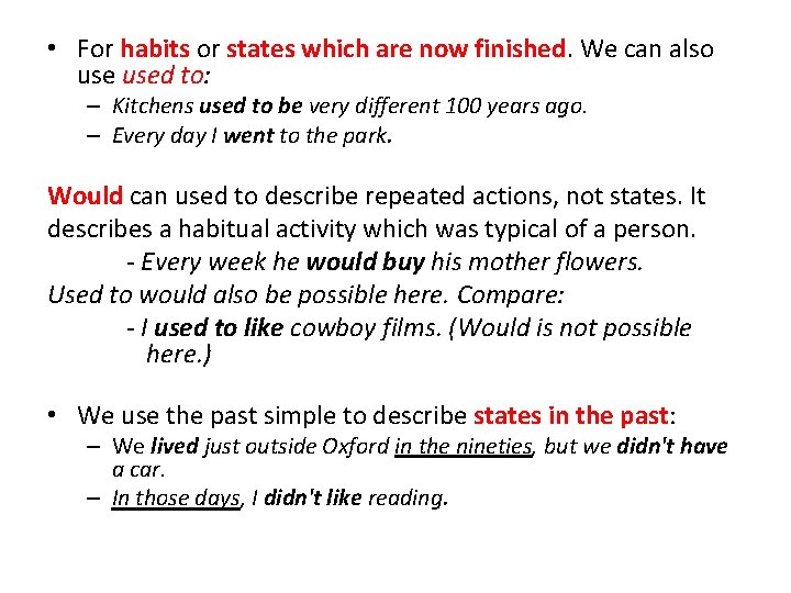  • For habits or states which are now finished. We can also used