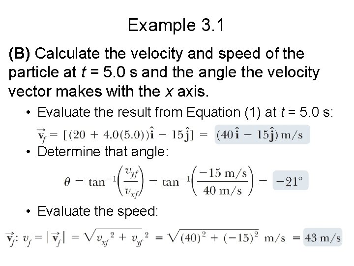 Example 3. 1 (B) Calculate the velocity and speed of the particle at t