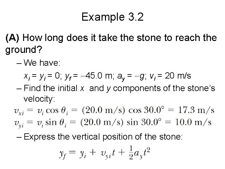 Example 3. 2 (A) How long does it take the stone to reach the