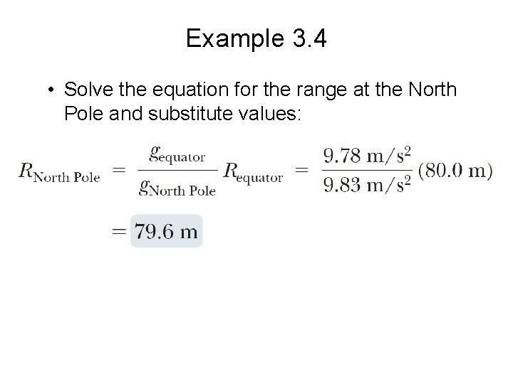 Example 3. 4 • Solve the equation for the range at the North Pole