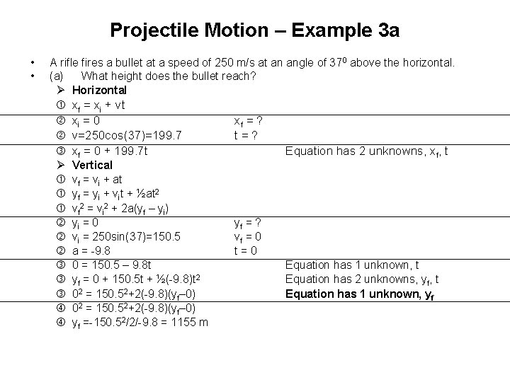 Projectile Motion – Example 3 a • • A rifle fires a bullet at