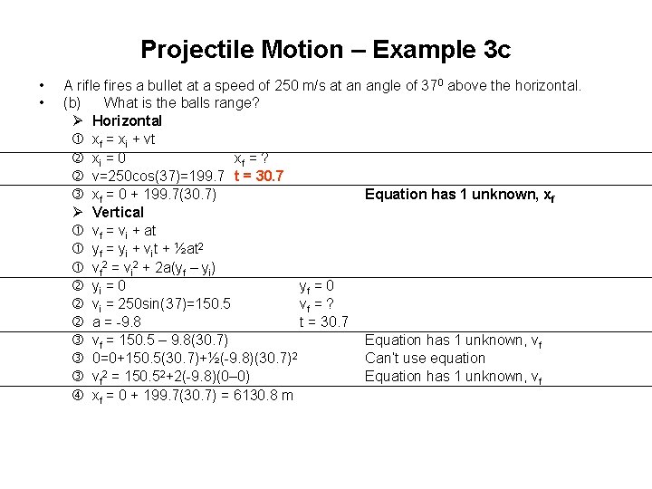 Projectile Motion – Example 3 c • • A rifle fires a bullet at