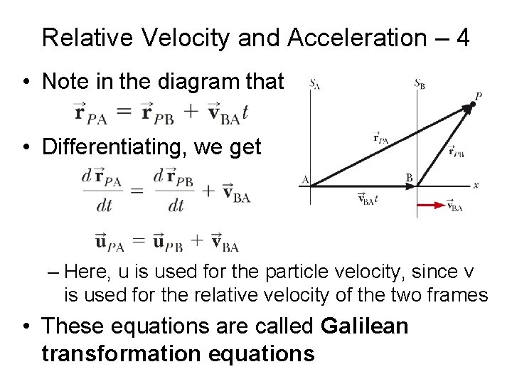 Relative Velocity and Acceleration – 4 • Note in the diagram that • Differentiating,