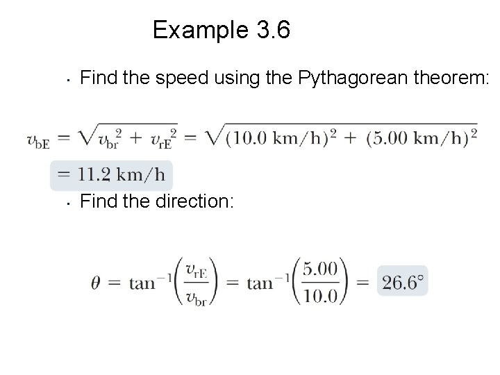 Example 3. 6 • Find the speed using the Pythagorean theorem: • Find the