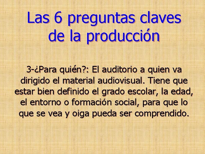 Las 6 preguntas claves de la producción 3 -¿Para quién? : El auditorio a