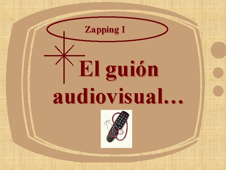 Zapping I El guión audiovisual… 