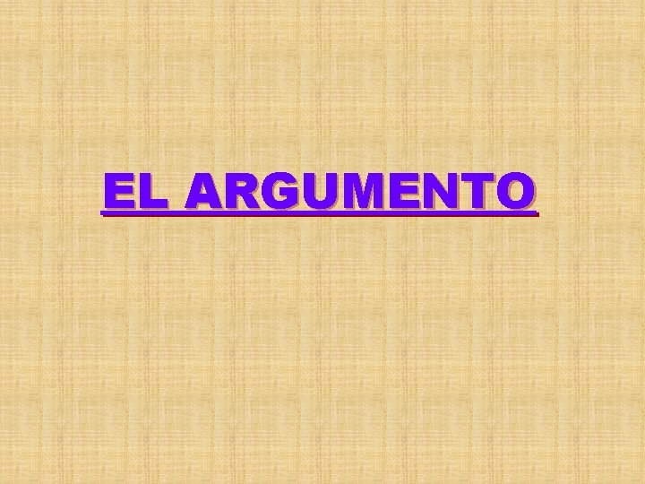 EL ARGUMENTO 