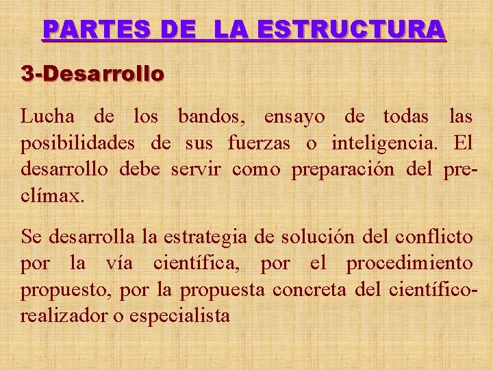 PARTES DE LA ESTRUCTURA 3 -Desarrollo Lucha de los bandos, ensayo de todas las