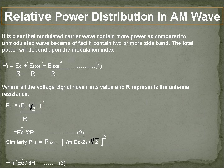 Relative Power Distribution in AM Wave It is clear that modulated carrier wave contain