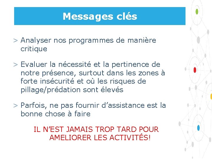 Messages clés > Analyser nos programmes de manière critique > Evaluer la nécessité et