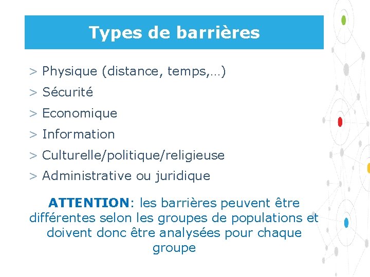 Types de barrières > Physique (distance, temps, …) > Sécurité > Economique > Information