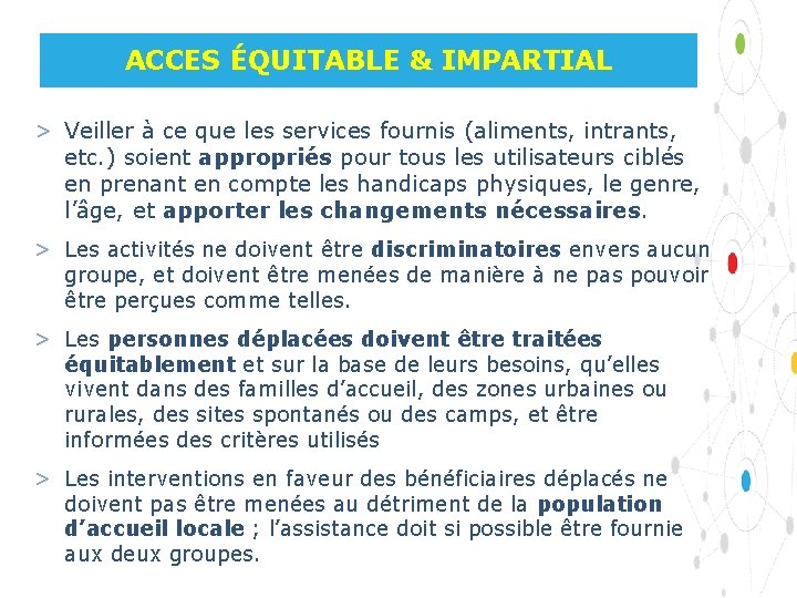 ACCES ÉQUITABLE & IMPARTIAL > Veiller à ce que les services fournis (aliments, intrants,