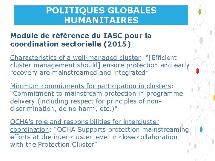 POLITIQUES GLOBALES HUMANITAIRES Module de référence du IASC pour la coordination sectorielle (2015) Characteristics