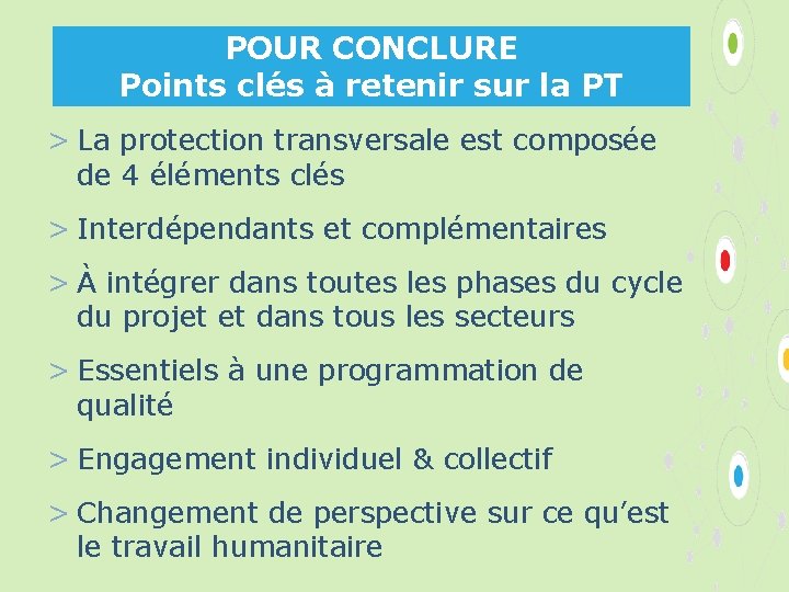 POUR CONCLURE Points clés à retenir sur la PT > La protection transversale est