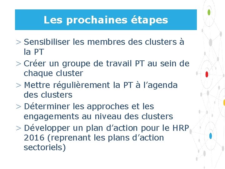 Les prochaines étapes > Sensibiliser les membres des clusters à la PT > Créer