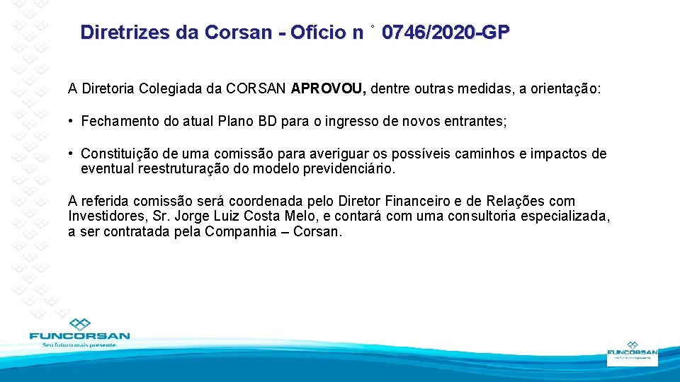 Diretrizes da Corsan - Ofício n ˚ 0746/2020 -GP A Diretoria Colegiada da CORSAN