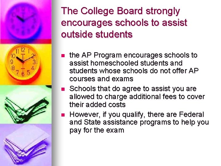 The College Board strongly encourages schools to assist outside students n n n the The College Board strongly encourages schools to assist outside students n n n the