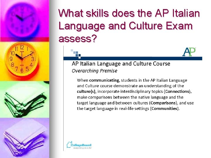 What skills does the AP Italian Language and Culture Exam assess? What skills does the AP Italian Language and Culture Exam assess?