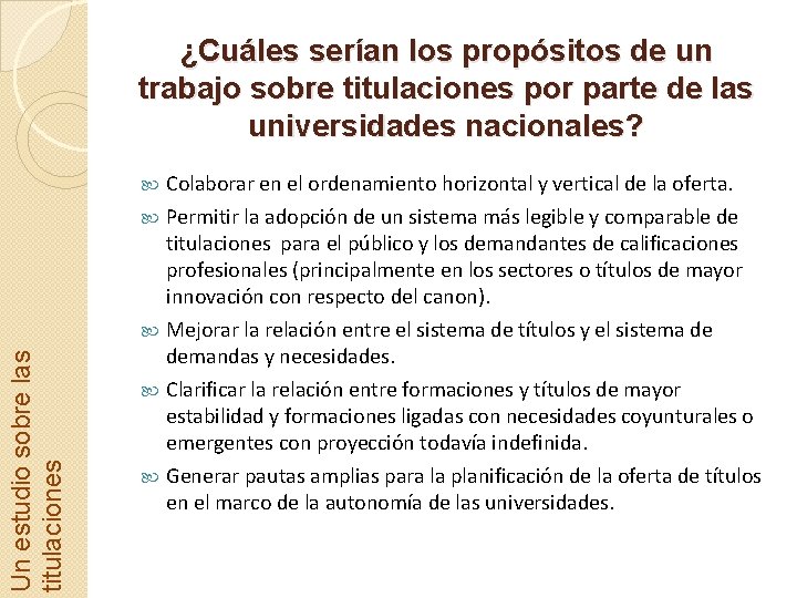 ¿Cuáles serían los propósitos de un trabajo sobre titulaciones por parte de las universidades